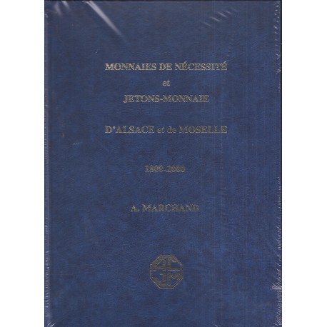 MONNAIES DE NECESSITE ET JETONS-MONNAIE D'ALSACE ET DE MOSELLE - 1800 - 2000