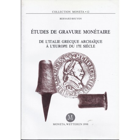 ETUDES DE GRAVURE MONETAIRE DE L'ITALIE GRECQUE ARCHAIQUE A L'EUROPE DU 17 ème S