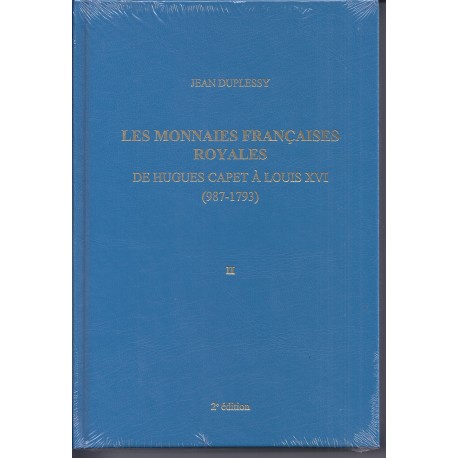 LES MONNAIES FRANCAISES ROYALES DE HUGUES CAPET à LOUIS XVI (987-1793) - TOME 2