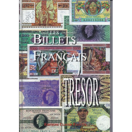 LES BILLETS FRANCAIS DU TRESOR - EDITIONS CLAUDE FAYETTE