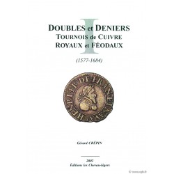 LES DOUBLES ET DENIERS TOURNOIS DE CUIVRE 1577-1684 - REF1866/SAFE