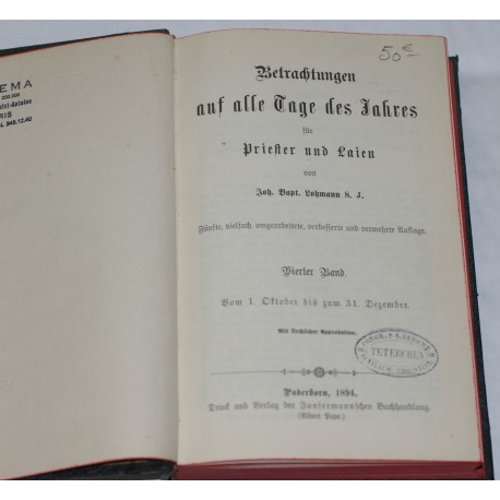 Betrachtungen auf alle Tage des Jahres für Priester und Laien de Lohmann Joh.Bapt. S.J. Tome 4 - 1894