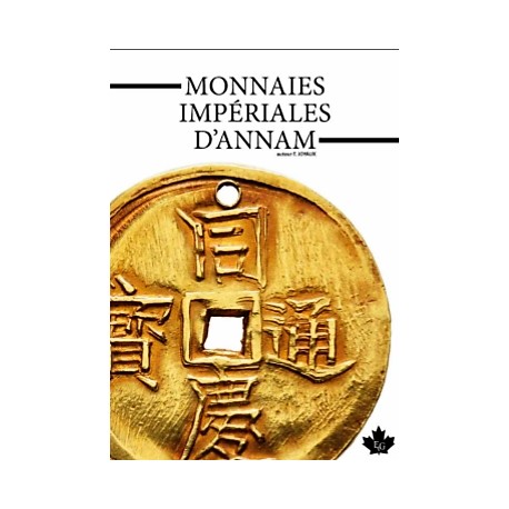 LES MONNAIES IMPERIALES D'ANNAM - EDITIONS GADOURY 2019