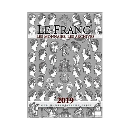 'LE FRANC, LES MONNAIES, LES ARCHIVES' - ARCHIVES ABOUT FRENCH COINS - 2019