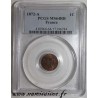 GADOURY 88 - 1 CENTIME 1872 A - Paris - TYPE CÉRÈS - KM 826 - PCGS MS 64 RB