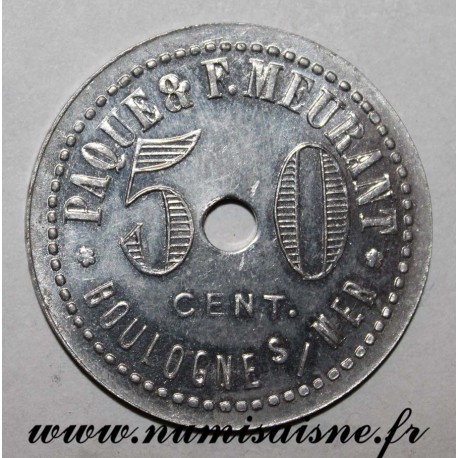 FRANCE - 62 - BOULOGNE SUR MER - 50 CENT - GALERIE DE PARIS - PAQUE & F. MEURANT - FRAPPE MONNAIE