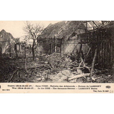 County 60310 - OISE - LASSIGNY - WAR 1914-1918 - RETREAT OF THE GERMANS - RUINS