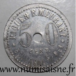 FRANCE - 62 - BOULOGNE SUR MER - 50 CENT - GALERIE DE PARIS - PAQUE & F. MEURANT - FRAPPE MONNAIE