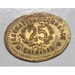 FRANCE - County 62 - CALAIS - 25 CENT 1920 - FEDERATION OF TRADE