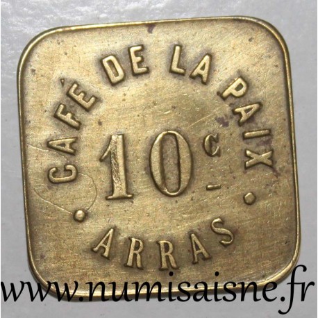 FRANCE - County 62 - ARRAS - 10 CENTIMES - CAFÉ DE LA PAIX