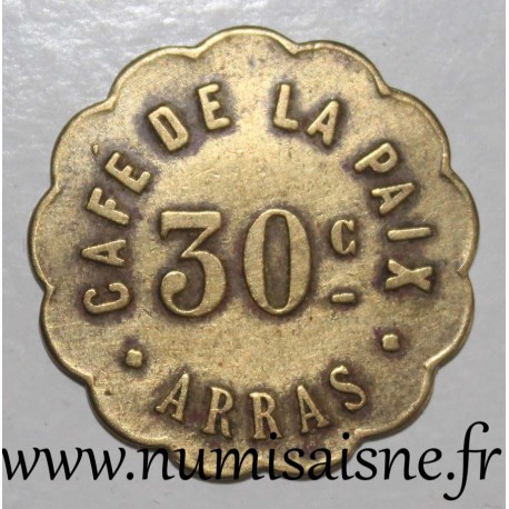 FRANCE - County 62 - ARRAS - 30 CENTIMES - CAFÉ DE LA PAIX - MEDAL STRIKE