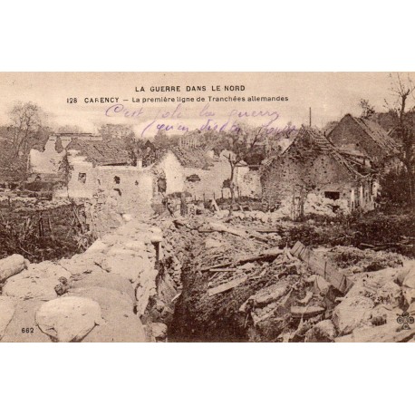 County - 62 - PAS DE CALAIS - CARENCY - THE WAR - THE FIRST LINE OF TRENCHES IN THE NORTH