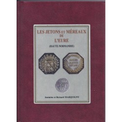 Les jetons et méreaux de l'Eure - Haute-Normandie - Par J. et B. Marquigny - Ed. 2006