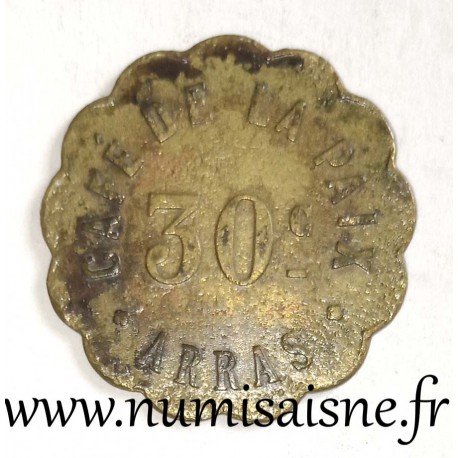 FRANCE - County 62 - ARRAS - 30 CENTIMES - CAFÉ DE LA PAIX - MEDAL STRIKE