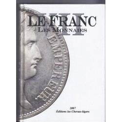 LE FRANC VII - Monnaie française de 1795 à 2001 - Edition Les chevau-légers 2007