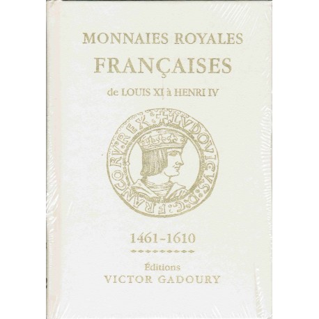 FRENCH ROYAL COINS QUOTATIONS - MONNAIES ROYALES FRANCAISES - 1461-1610 - EDITIONS GADOURY 2022/2023