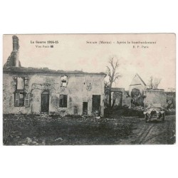 County 51600 - SOUAIN - THE 1914-15 WAR - AFTER THE BOMBARDMENT